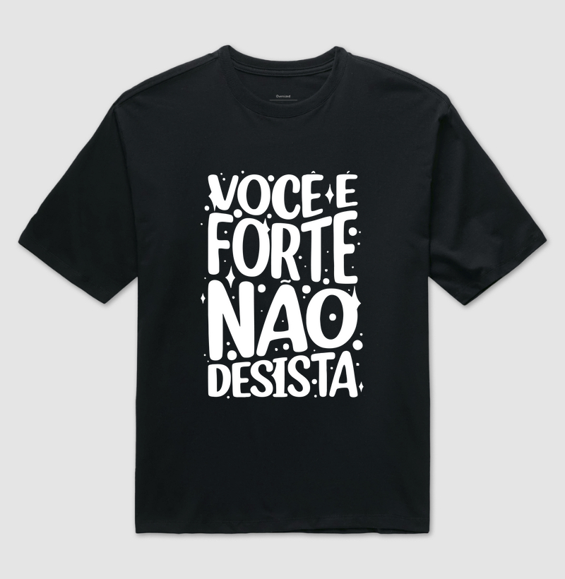 Você é forte não desista