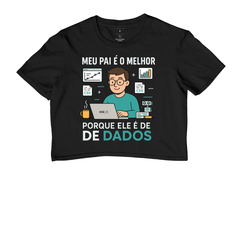 "Meu pai é o melhor porque ele é de Dados" T.I