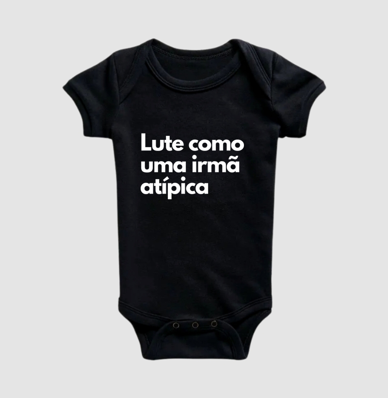 Lute como uma irmã atípica (body bebê)