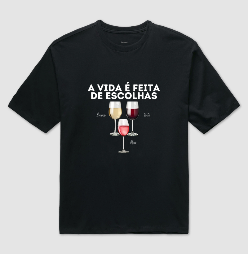 Camiseta A Vida é feita de escolhas