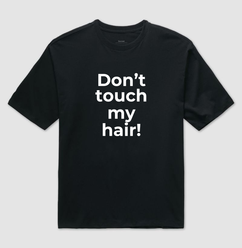 Don't Touch My Hair!