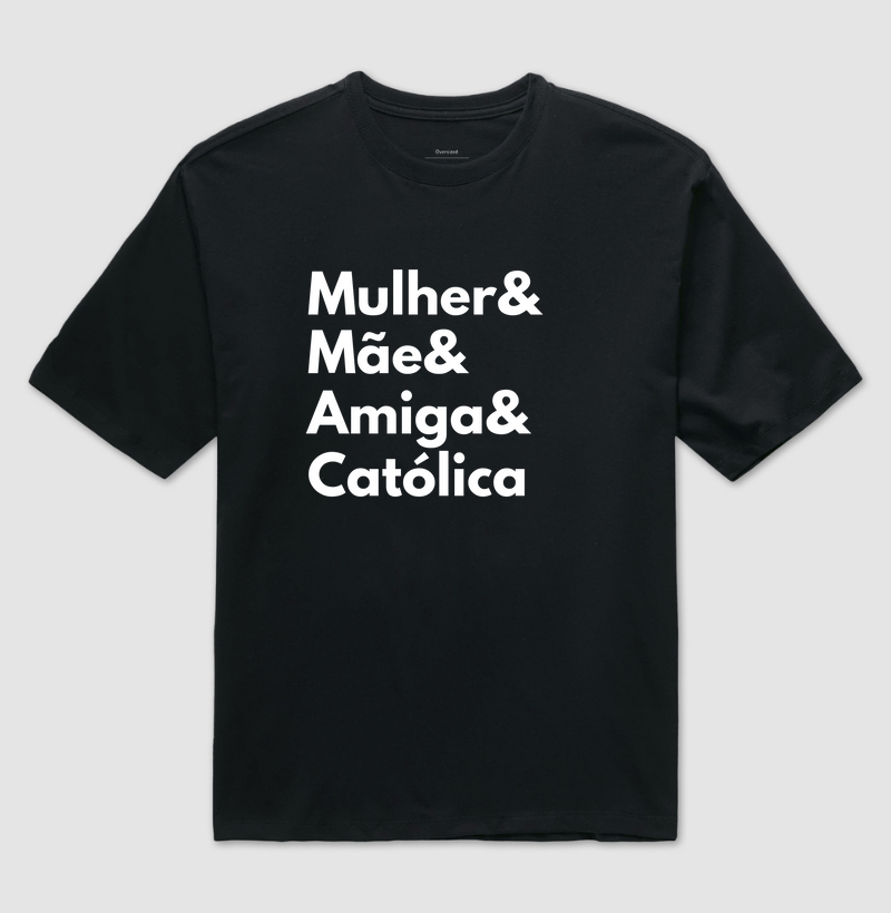 Mulher, mãe, amiga e católica