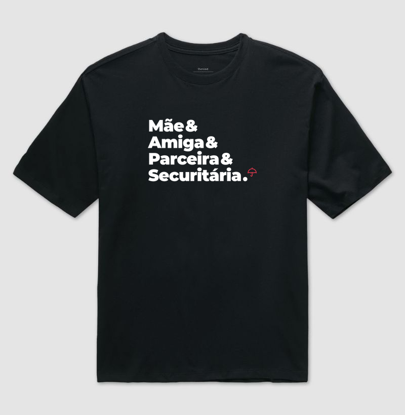 Securitária - Mãe, Amiga e Parceira (Oversized)