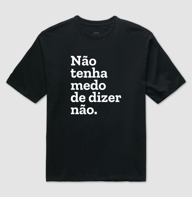 Não tenha medo de dizer não.