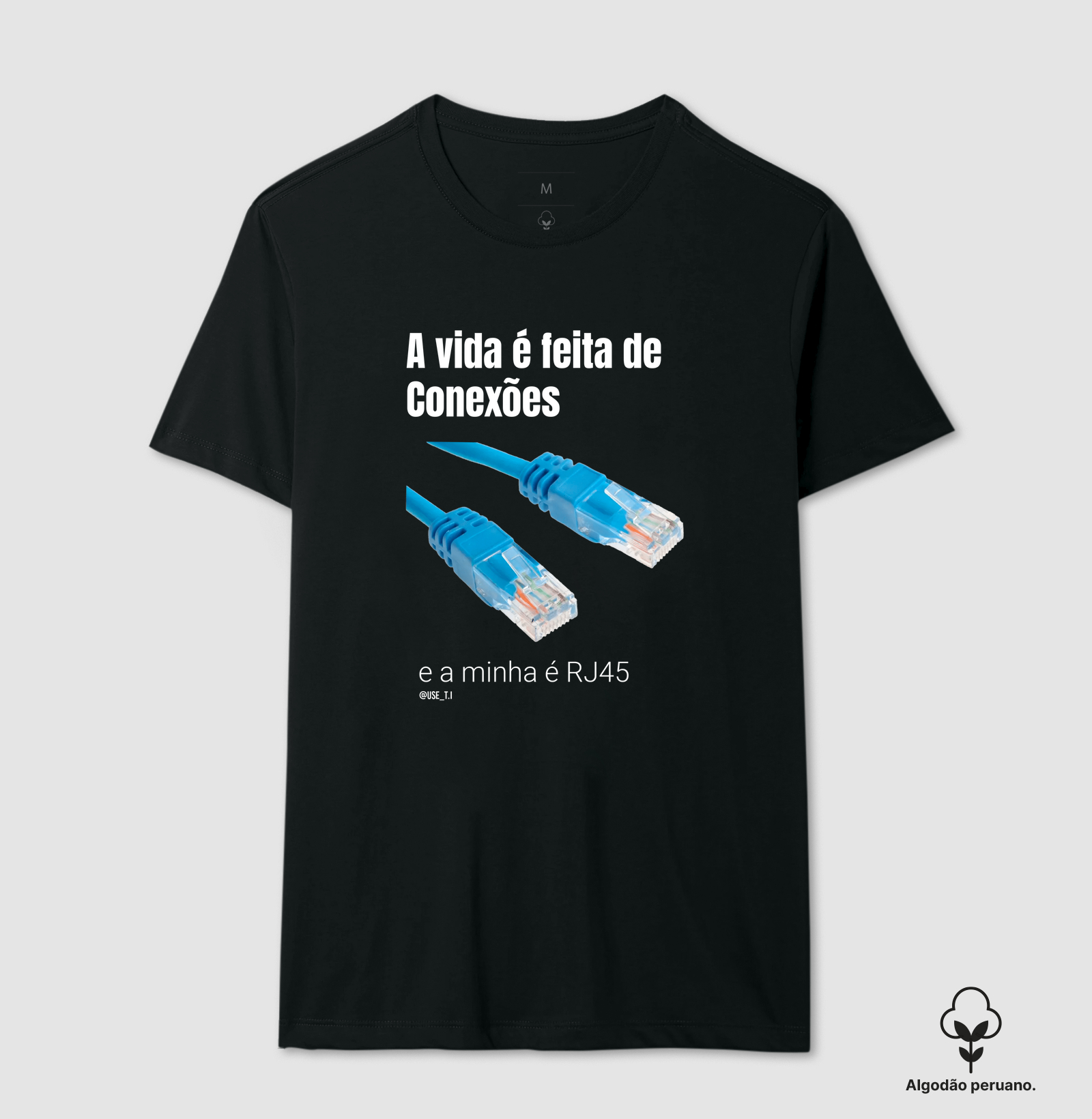 “A vida é feita de conexões, a minha é RJ45 II” T.I