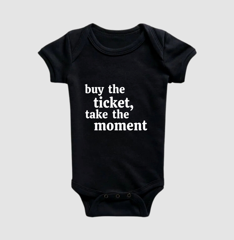 buy the ticket, take the moment