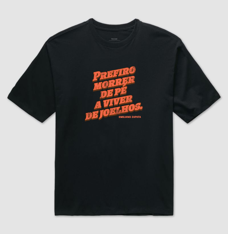 Prefiro morrer de pé a viver de joelhos.