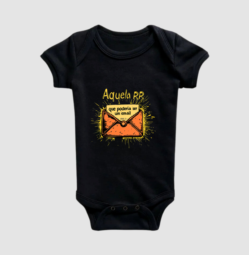 Body infantil "Aquela RR que poderia ser um Email" - T.I
