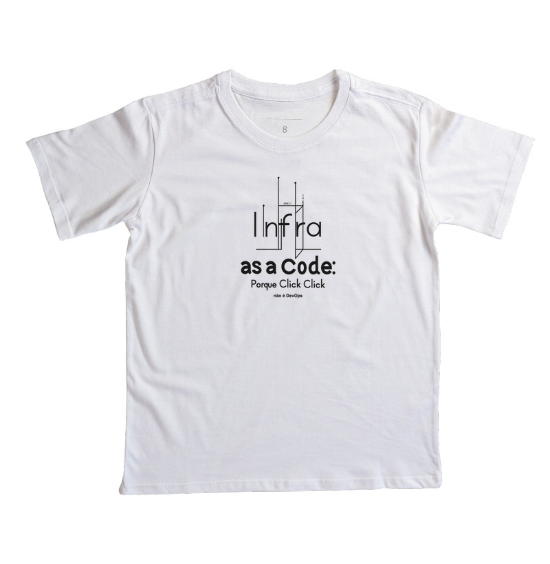 Camiseta Infantil "Infra as a code, Porque Click Click não é Devops" T.I