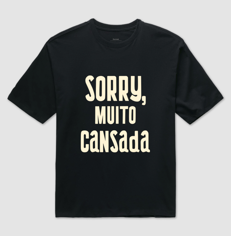Coleção Cansadona: Sorry, muito cansada
