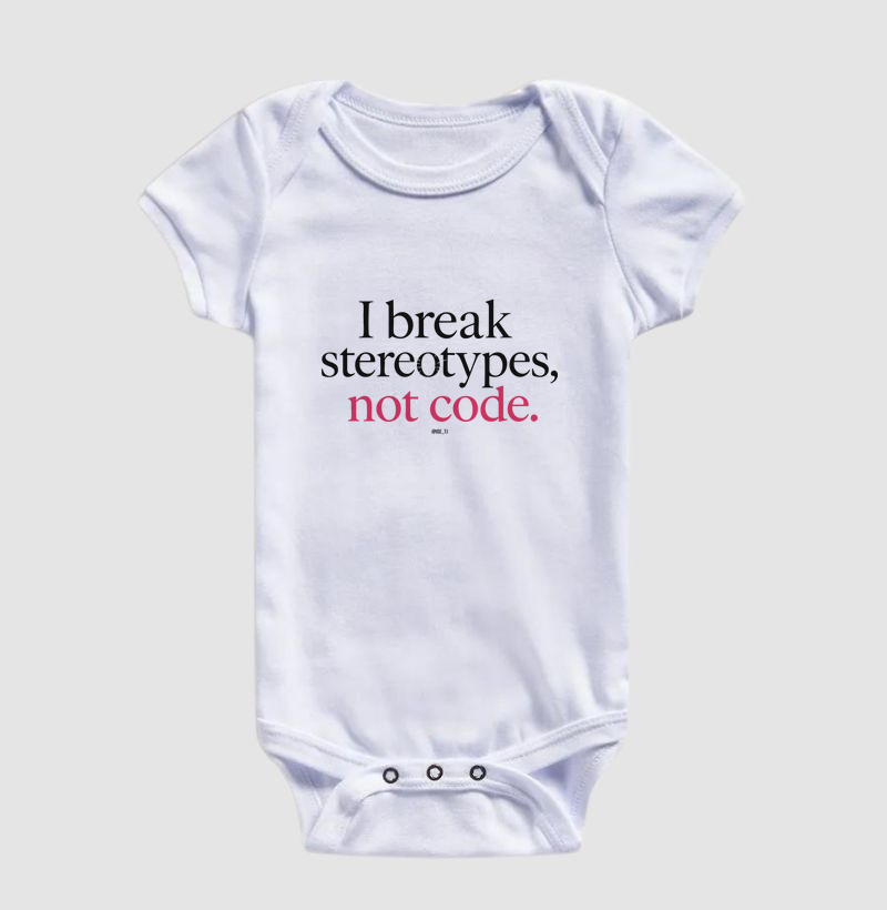 I Break Stereotypes, Not Code