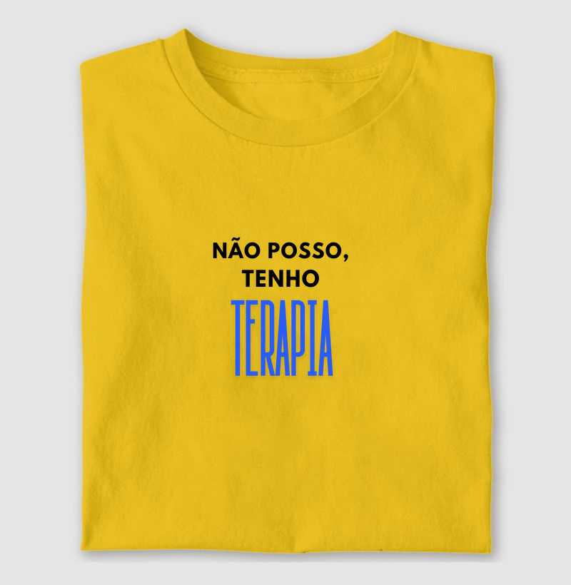 NÃO POSSO, TENHO TERAPIA!