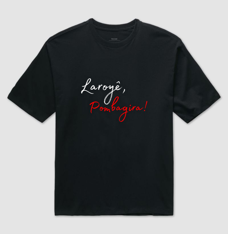 Pombagira - Saudação - Camiseta Preta
