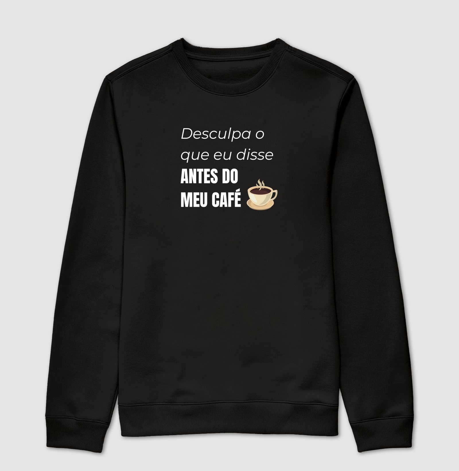 Desculpa o que eu disse antes do meu café