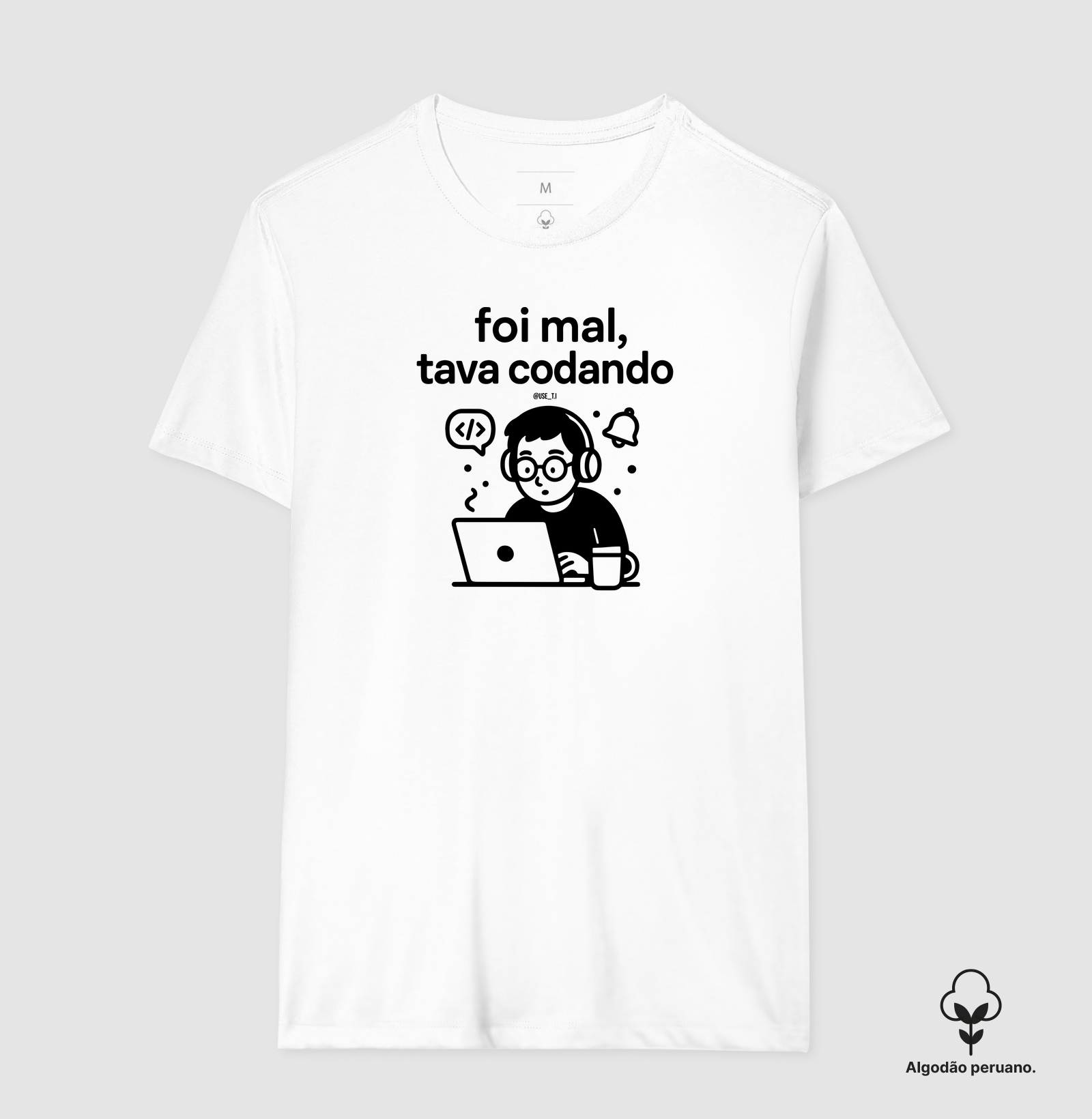 "Foi mal, tava codando" T.I