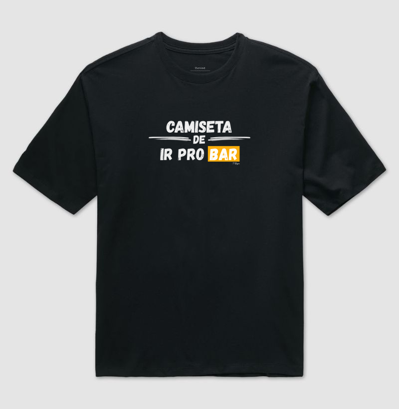 Camiseta de ir pro bar.