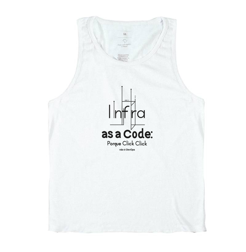 Camiseta "Infra as a code, Porque Click Click não é Devops" T.I