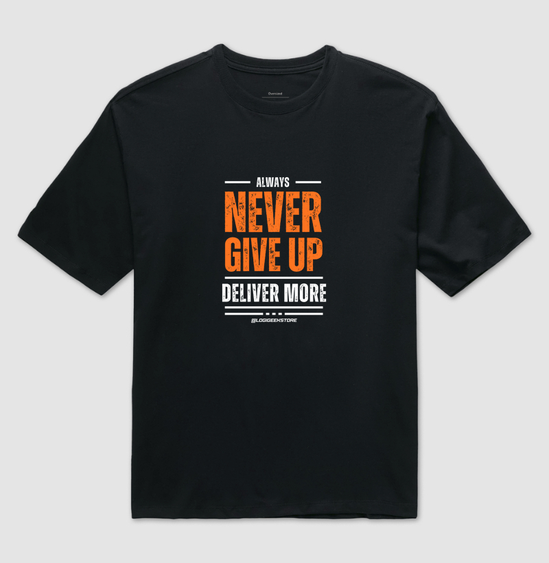 Never Give Up - Deliver More