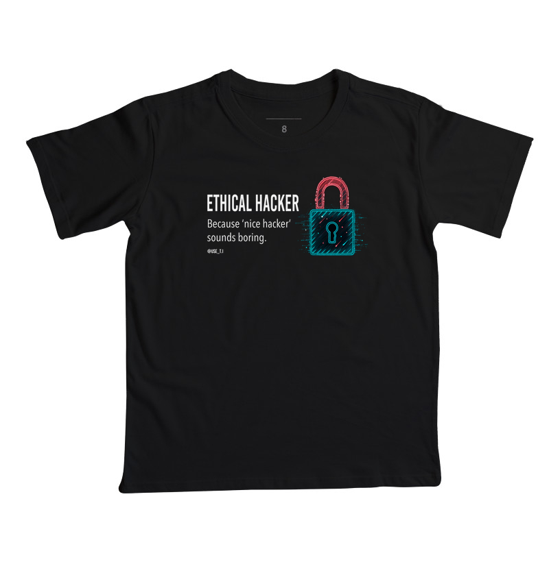 "Ethical Hacker: Because ‘nice hacker’ sounds boring." T.I