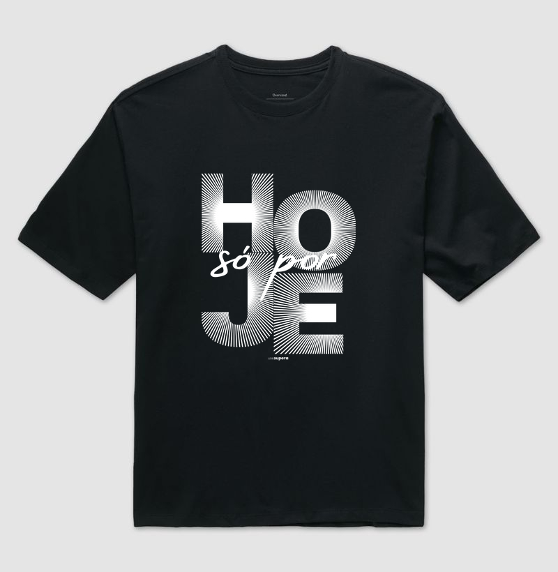  "Só por hoje" - branco e preto