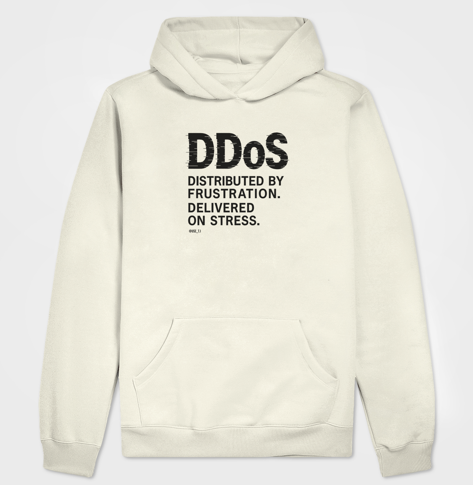 "DDoS — Distributed by frustration. Delivered on stress" T.I