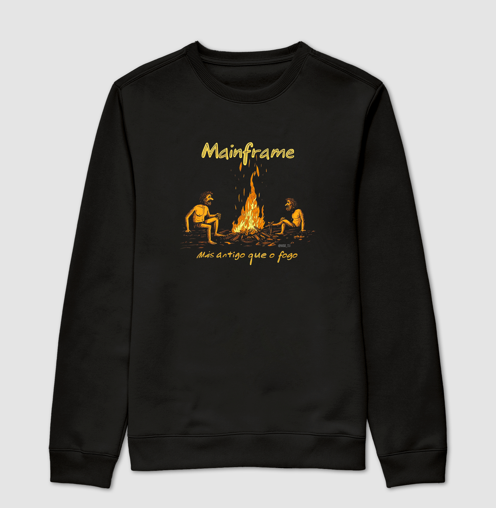 Suéter "Mainframe: Mais antigo que o fogo" T.I
