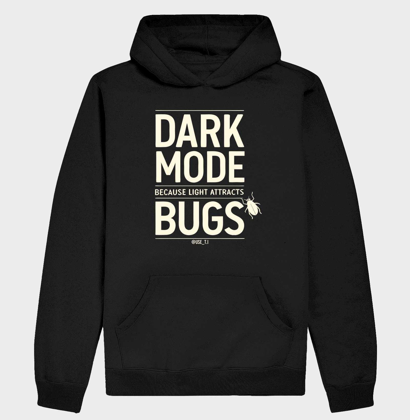 “Dark mode because light attracts bugs” T.I