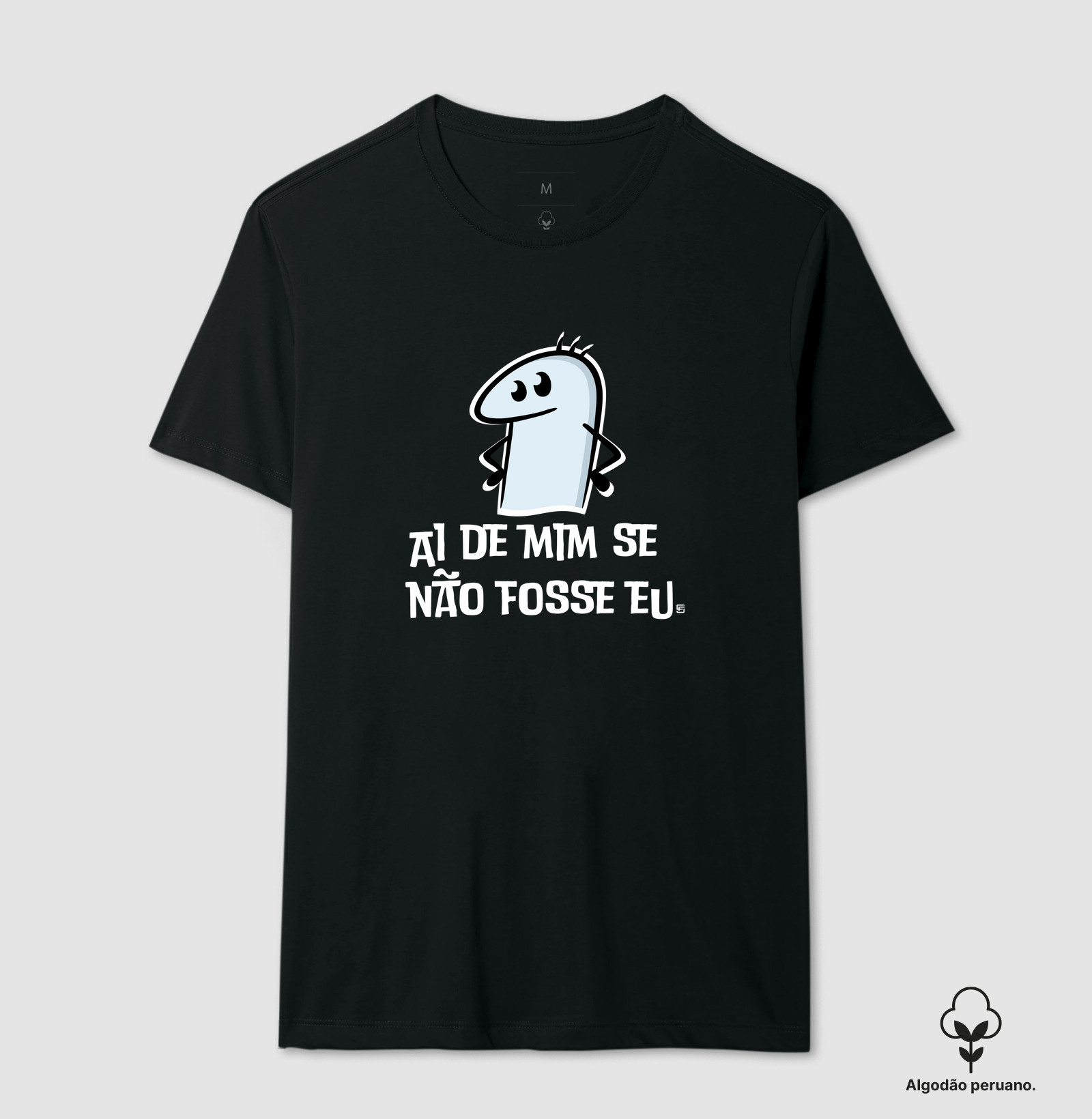Camiseta Algodão Peruano Ai de mim se não fosse eu