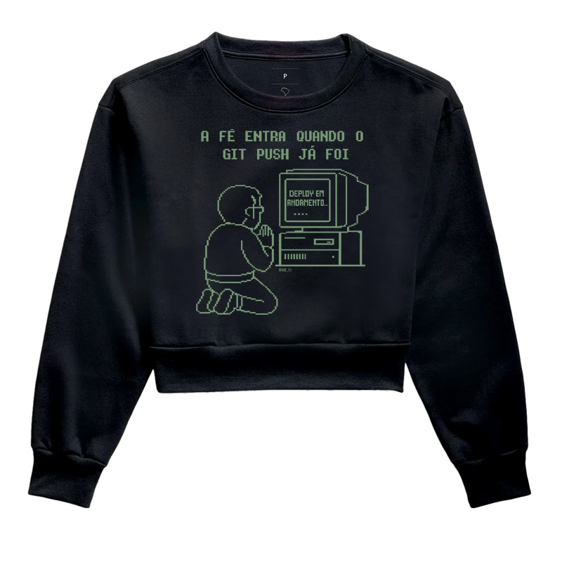 "A fé entra quando o git push já foi" T.I