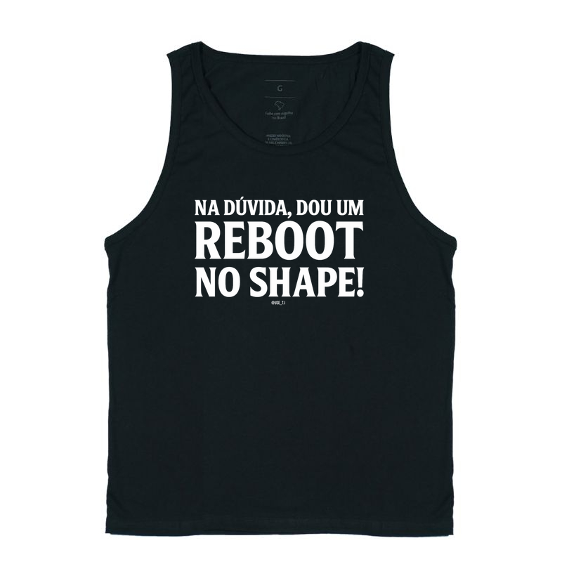 “Na dúvida, dou um reboot no shape III” T.I