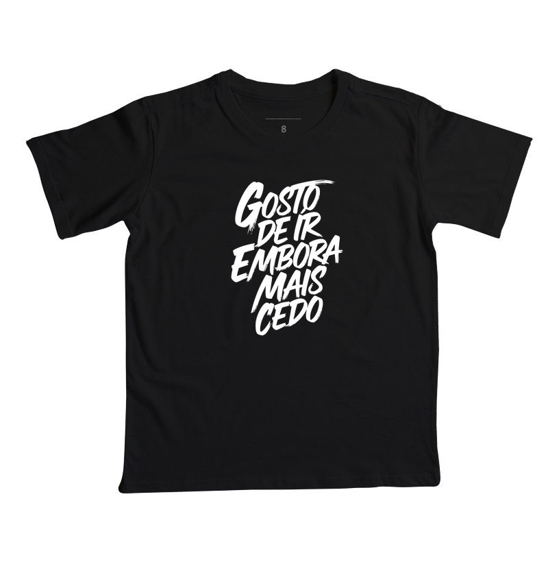 Camiseta Gosto de Ir embora mais cedo 