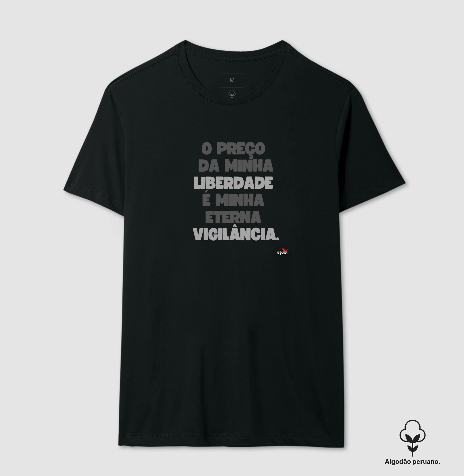 Camiseta "O Preço da Minha Liberdade"