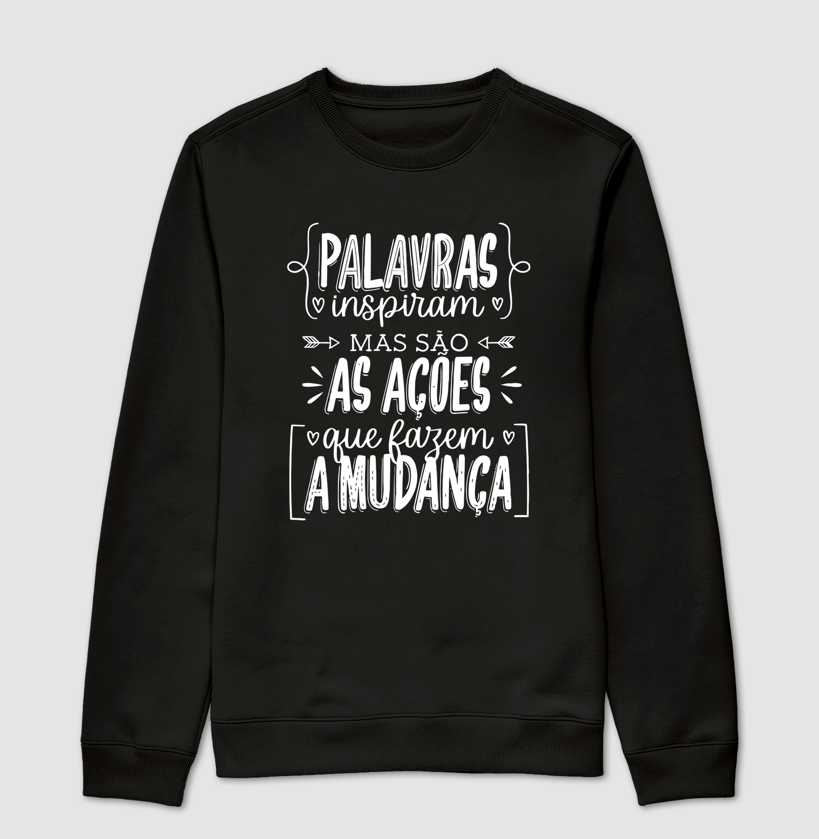 Palavras inspiram mas são as ações que fazem a mudança