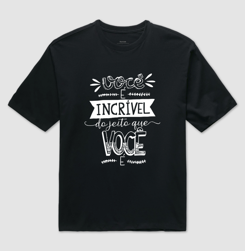 Você é incrível do jeito que você é