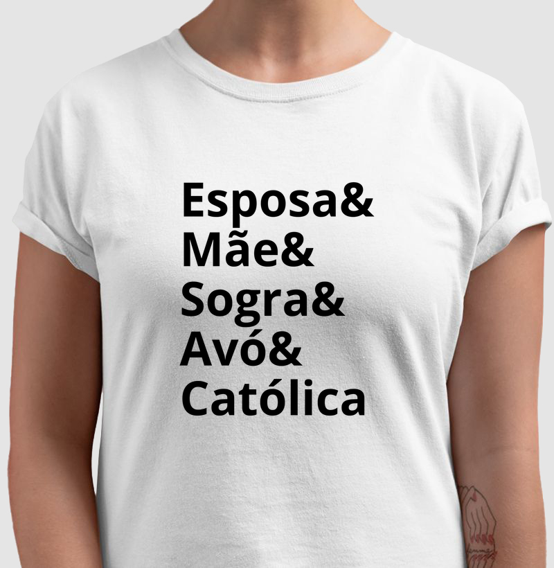Esposa, Mãe, Sogra, Avó e Católica