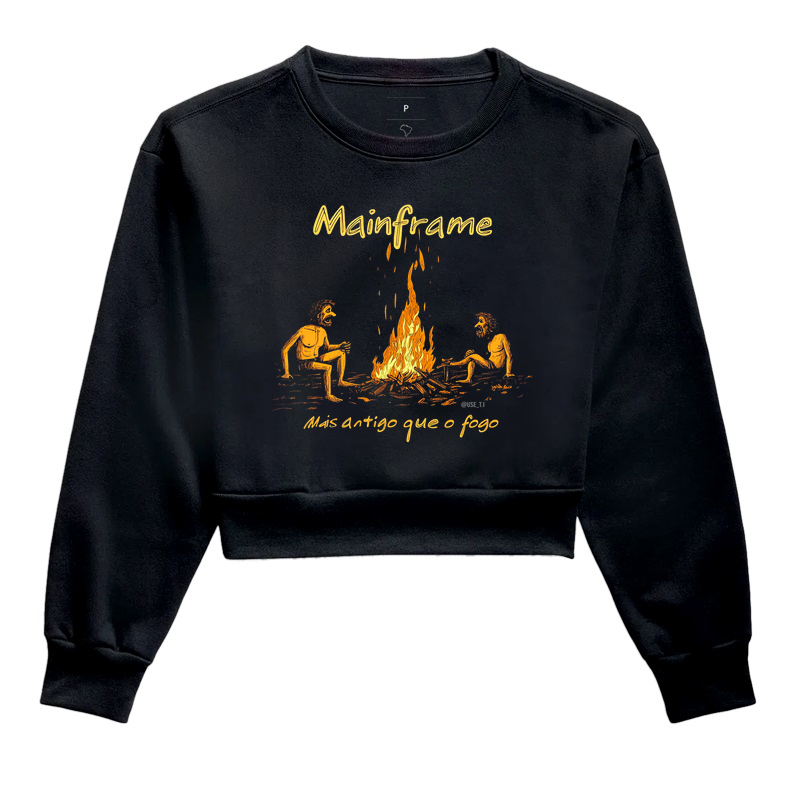 Moletom Cropped "Mainframe: Mais antigo que o fogo" T.I