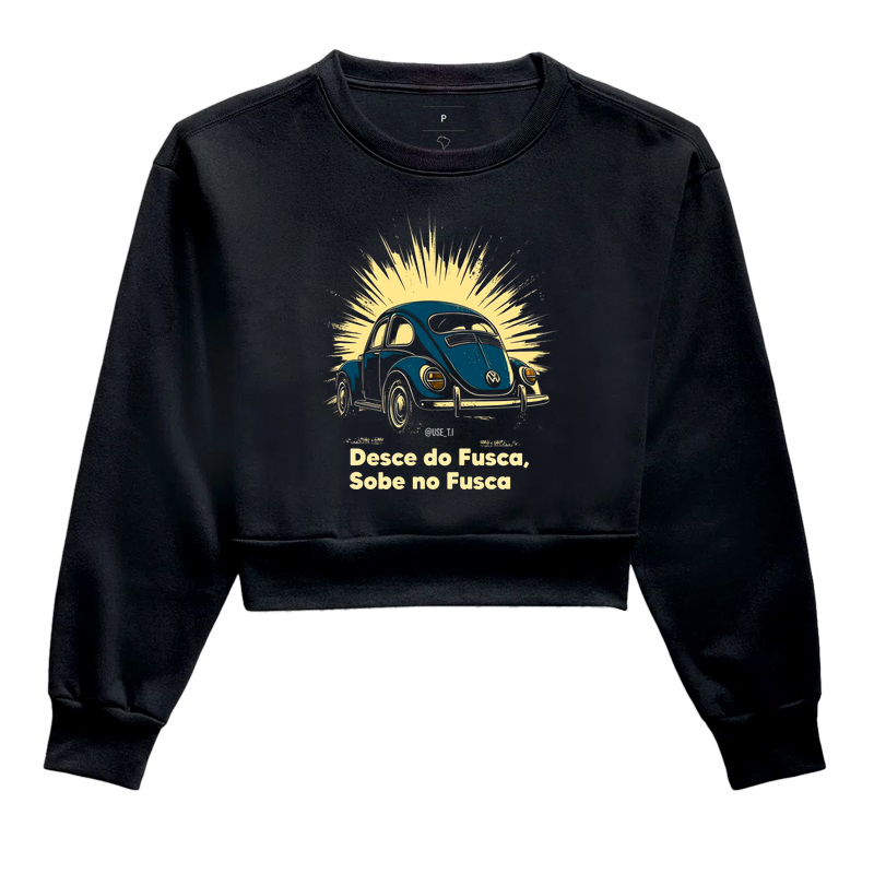 Moletom Cropped "Sobe no fusca, desce do fusca" T.I