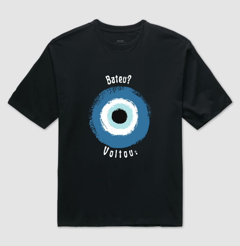 Camiseta Oversized Bateu? Voltou