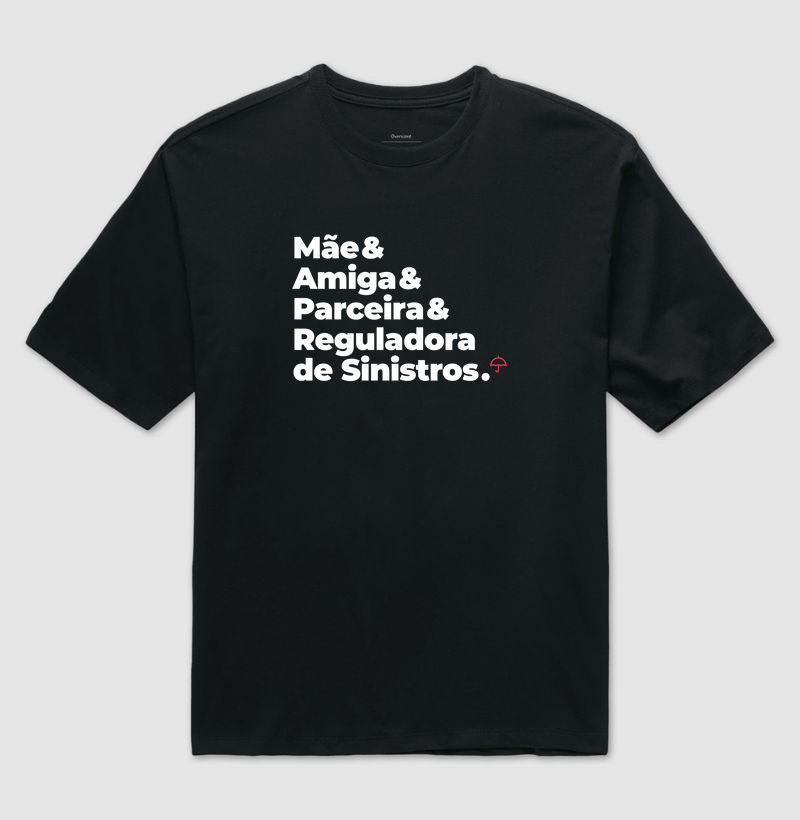 Reguladora de Sinistros - Mãe, Amiga e Parceira (Oversized)