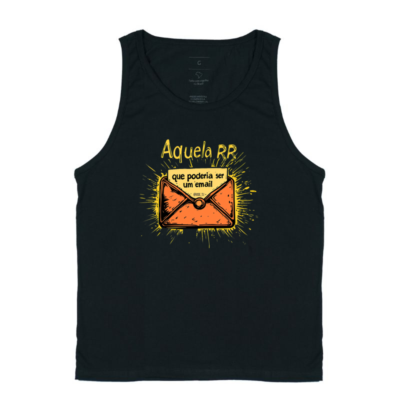 Camiseta Regata "Aquela RR que poderia ser um Email" - T.I