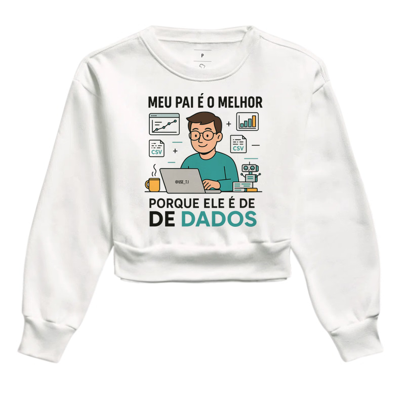 "Meu pai é o melhor porque ele é de Dados  I" T.I