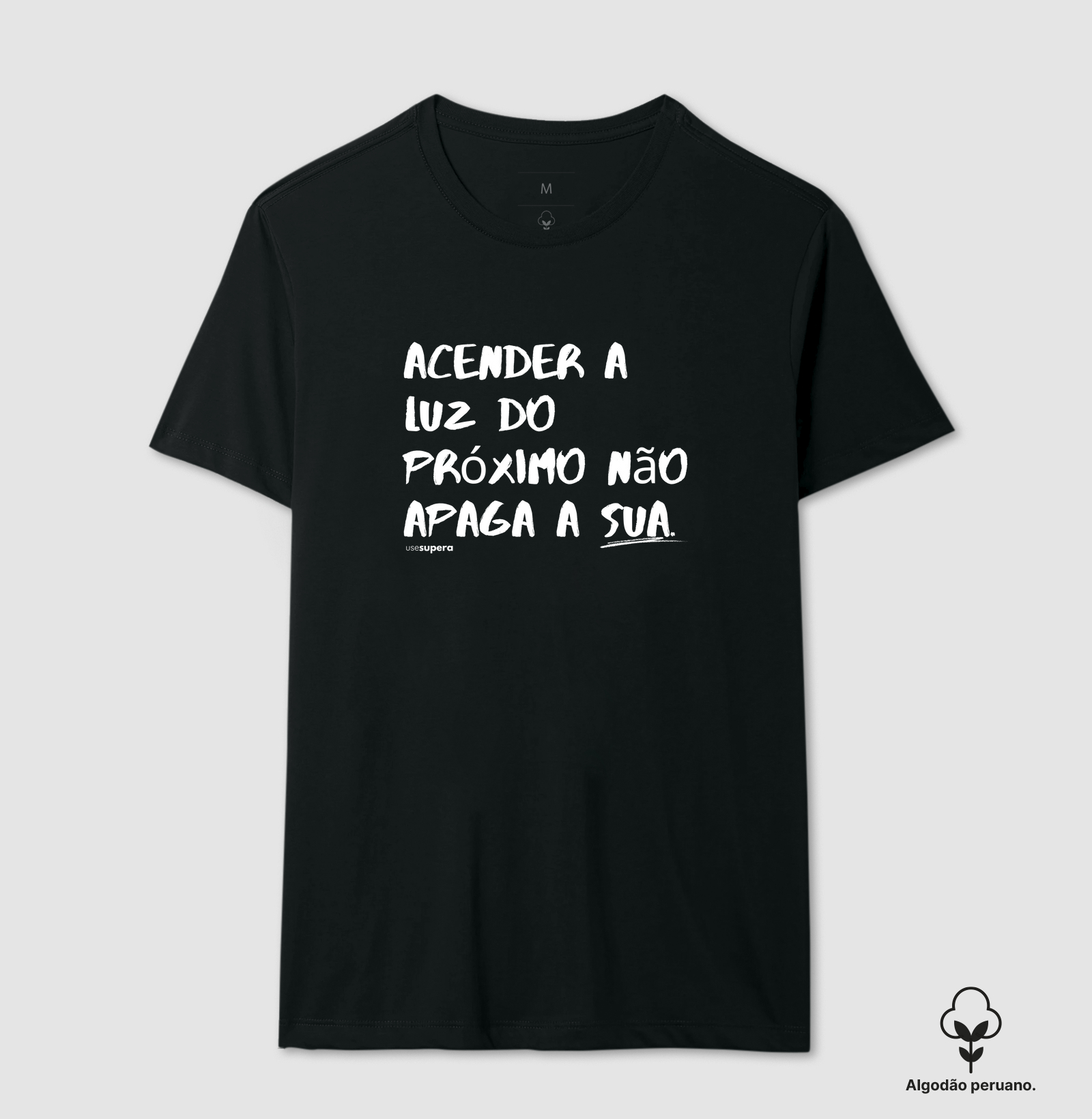 Camiseta "Acender a luz do próximo não apaga a sua"