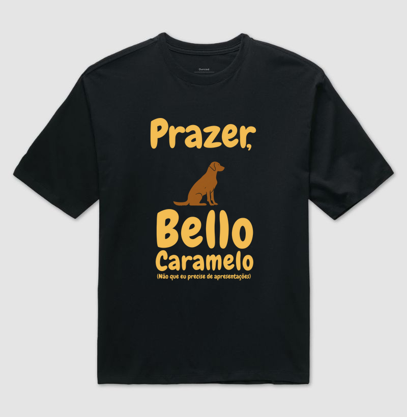 Camiseta -  Prazer, Bello Caramelo