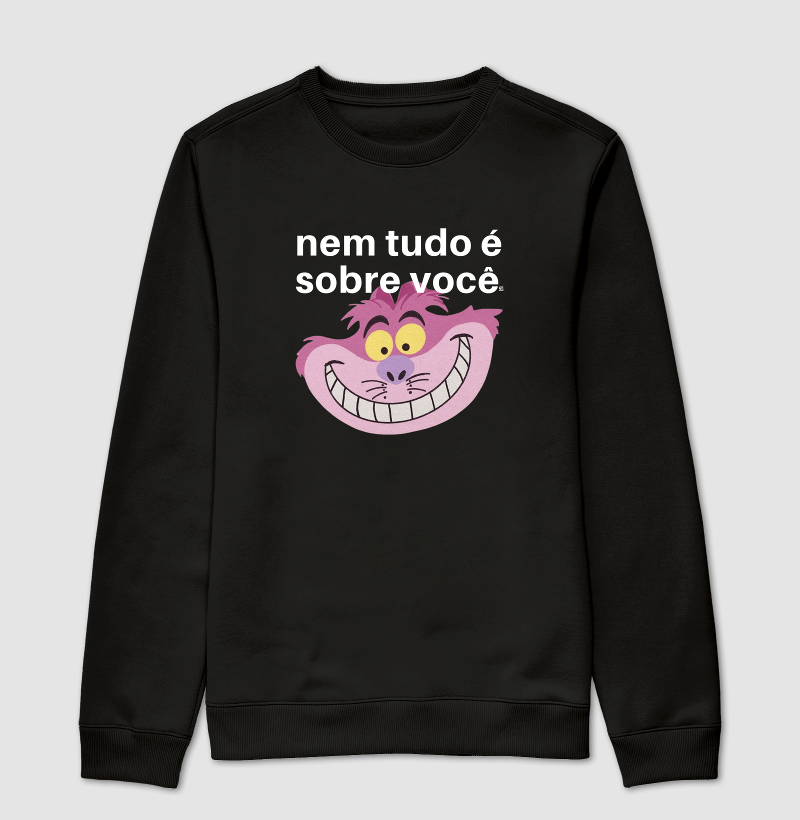 Suéter Moletom Nem tudo é sobre você