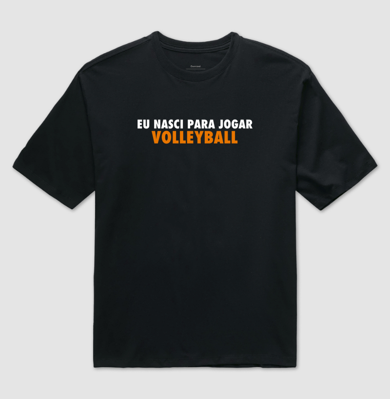 Eu Nasci para Jogar Volleyball