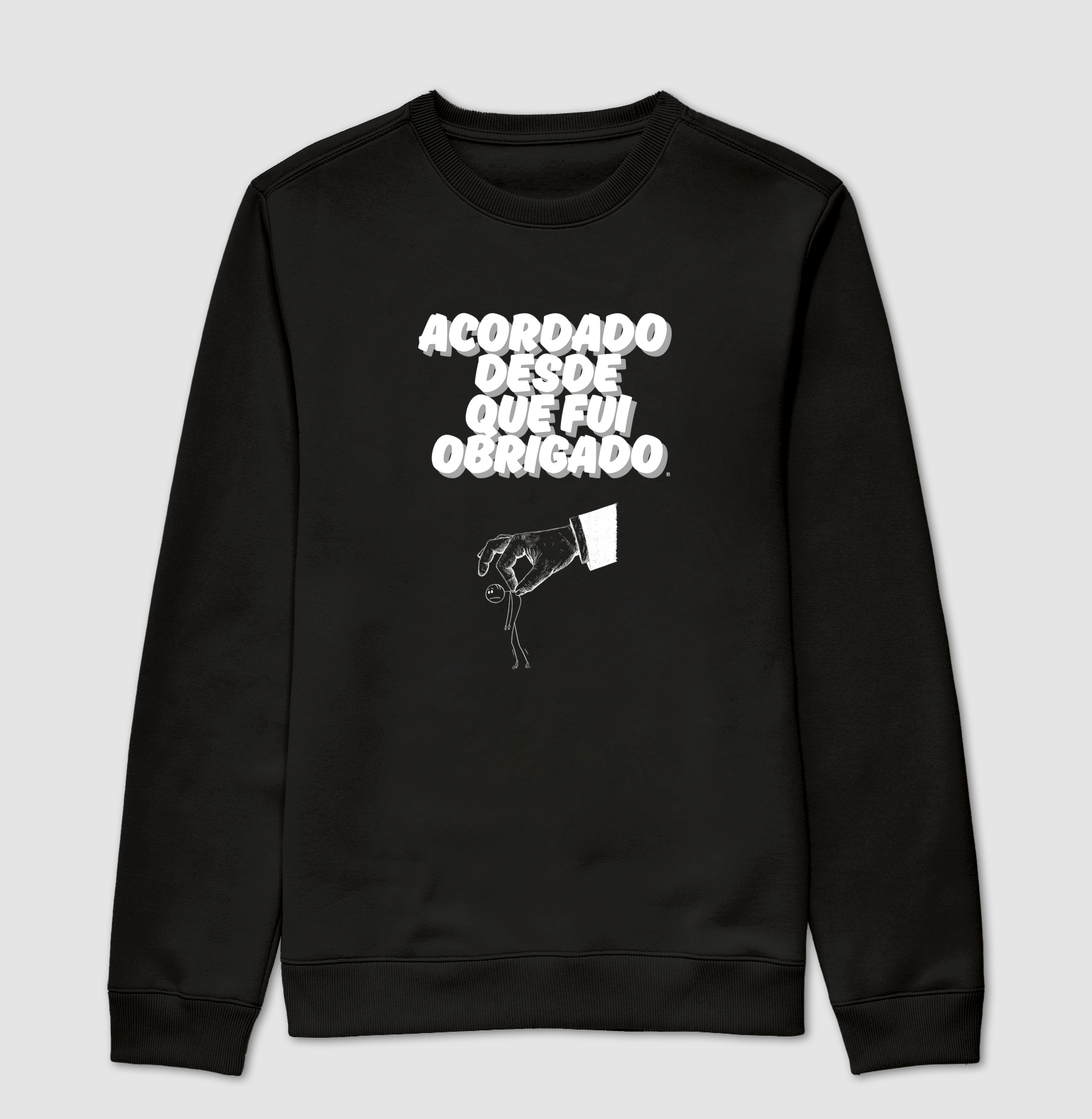 Suéter Moletom Acordado desde que fui obrigado 