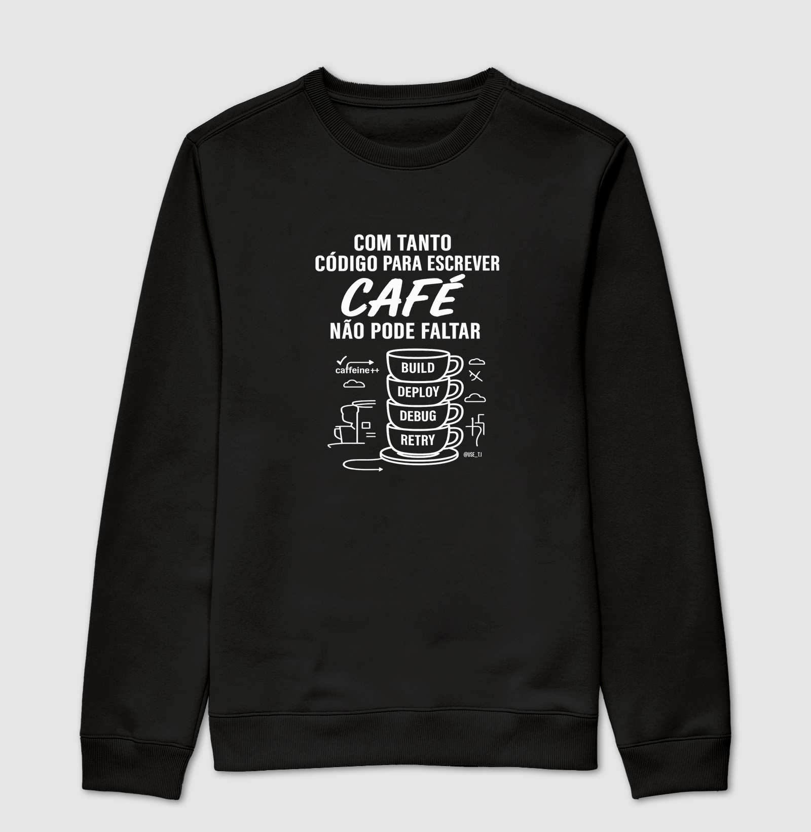 "Com tanto código para escrever, pra fazer café não pode faltar" T.I