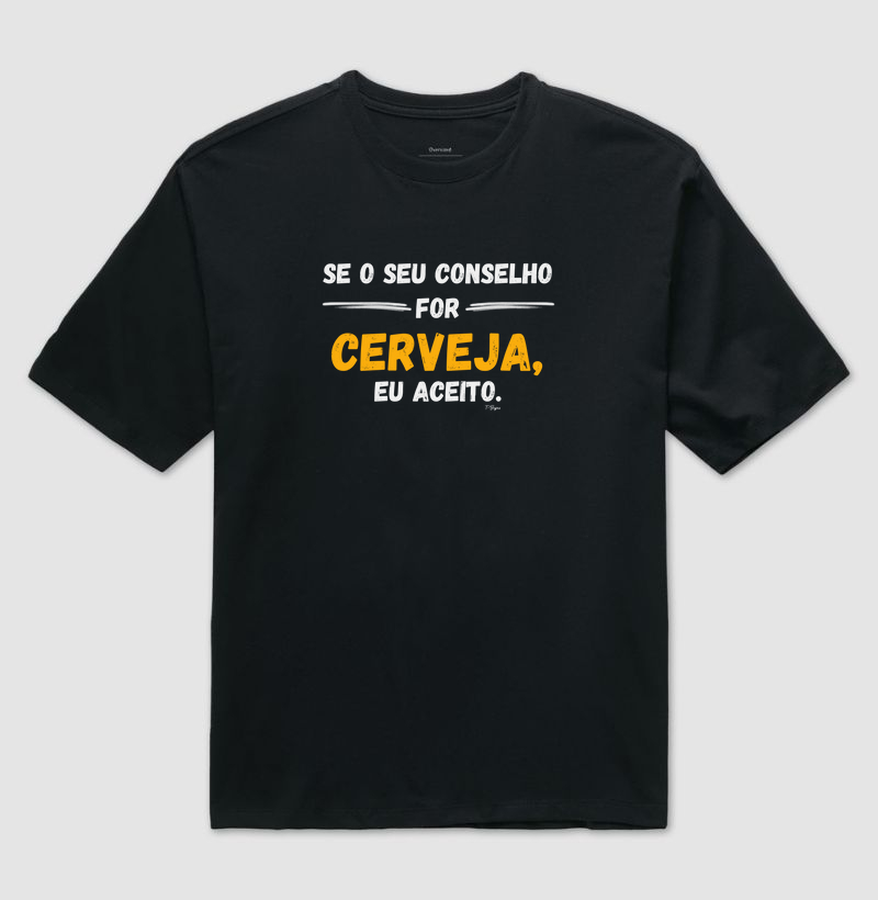 Se o seu conselho for cerveja, eu aceito