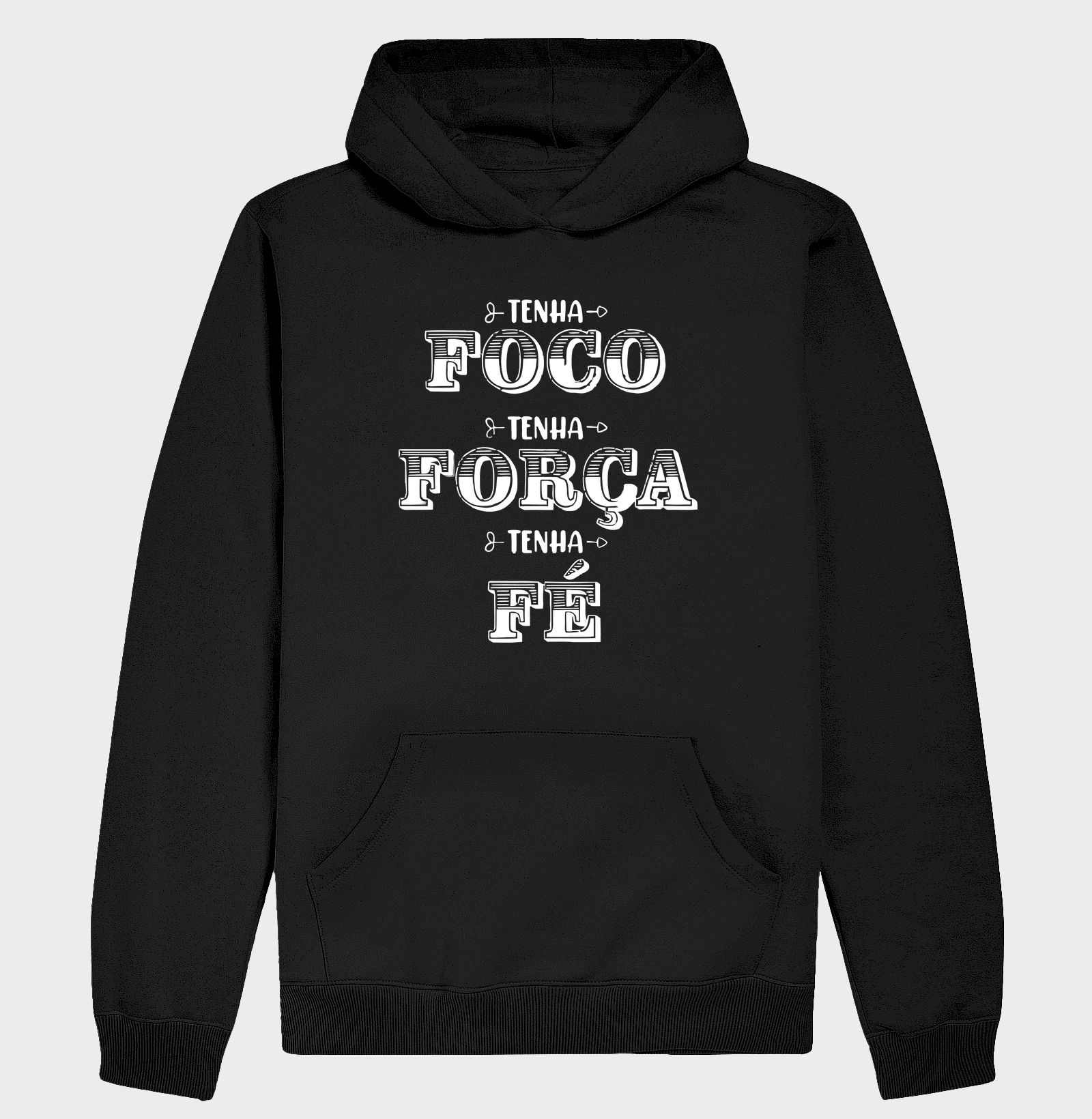 Tenha foco tenha força tenha fé