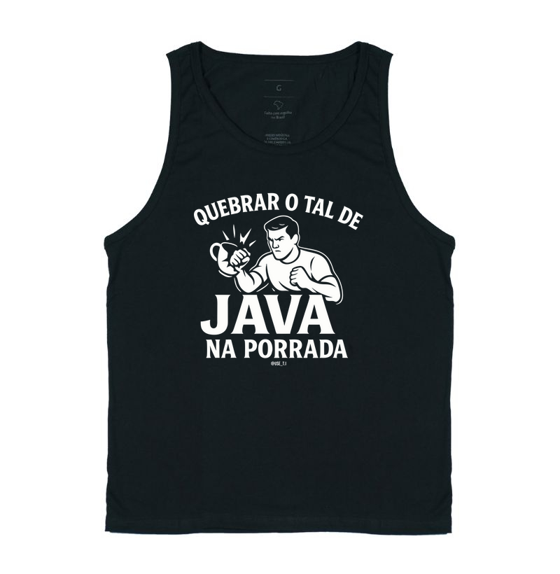 “Quebrar o tal de Java na porrada II” T.I